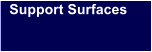 Support Surfaces